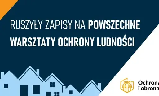 Ruszyły zapisy na bezpłatne warsztaty ochrony ludności – sprawdź, jak się zapisać