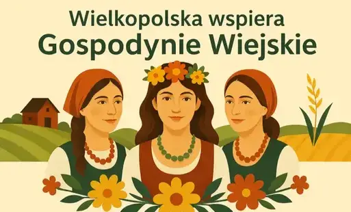 Rusza III edycja konkursu dla Kół Gospodyń Wiejskich z Wielkopolski